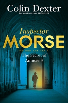 The Secret of Annexe 3 - Book #7 of the Inspector Morse