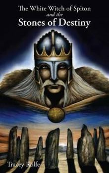 The White Witch of Spiton and the Stones of Destiny - Book #3 of the White Witch of Spiton