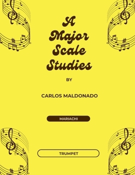 A Major Scale Studies Trumpet: A Mariachi Classroom Resource