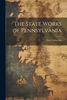 Paperback The State Works of Pennsylvania Book