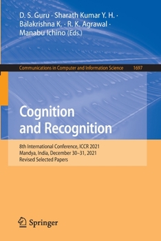 Paperback Cognition and Recognition: 8th International Conference, Iccr 2021, Mandya, India, December 30-31, 2021, Revised Selected Papers Book