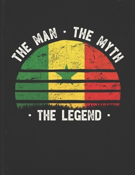 The Man The Myth The Legend: Senegal Flag Sunset Personalized Gift Idea for Senegalese Coworker Friend or Boss Planner Daily Weekly Monthly Undated Calendar Organizer Journal