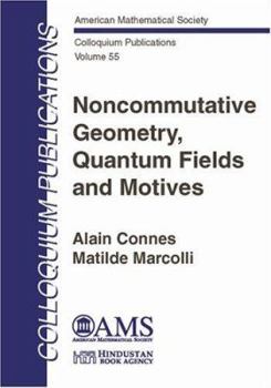 Hardcover Noncommutative Geometry, Quantum Fields and Motives Book