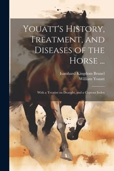 Paperback Youatt's History, Treatment, and Diseases of the Horse ...: With a Treatise on Draught, and a Copious Index Book