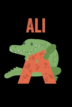 Ali: Animals Coloring Book for Kids, Weekly Planner, and Lined Journal Animal Coloring Pages. Personalized Custom Name Initial Alphabet Christmas or Birthday Gift for Boys