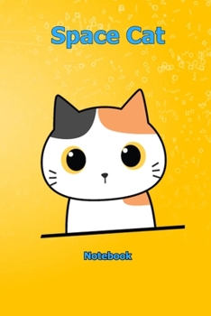 Space Cat: Notebook 6 x 9 inch With 120 Lined pages