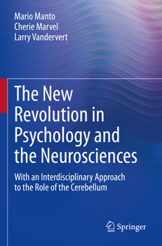 Paperback The New Revolution in Psychology and the Neurosciences: With an Interdisciplinary Approach to the Role of the Cerebellum Book