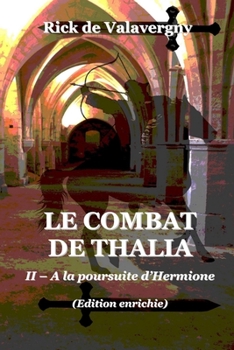 Paperback Le combat de Thalia II (Edition enrichie): Tome 2: A la poursuite d'Hermione [French] Book