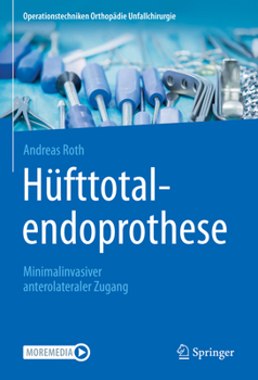 Paperback Hüfttotalendoprothese: Minimalinvasiver Anterolateraler Zugang [German] Book