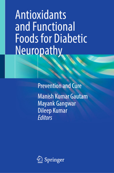Hardcover Antioxidants and Functional Foods for Diabetic Neuropathy: Prevention and Cure Book