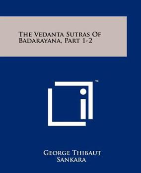 Paperback The Vedanta Sutras Of Badarayana, Part 1-2 Book