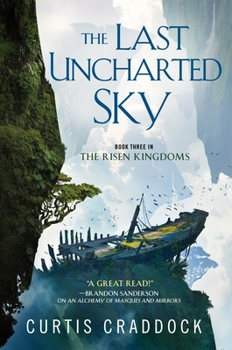 The Last Uncharted Sky - Book #3 of the Risen Kingdoms