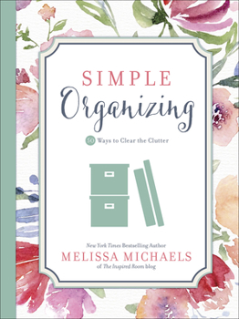 Hardcover Simple Organizing: 50 Ways to Clear the Clutter Book