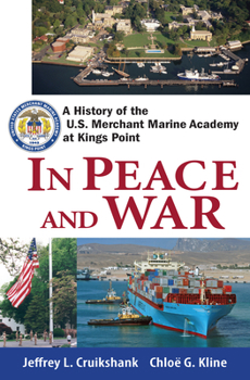 Paperback In Peace and War: A History of the U.S. Merchant Marine Academy at Kings Point Book