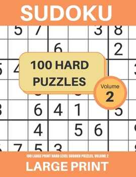 Paperback 100 Large Print Hard Level Sudoku Puzzles, Volume 2: Puzzle Book for Adults, Seniors, Advanced Players [Large Print] Book