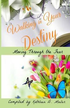 Paperback Walking in Your Destiny: Moving Through the Fear Book