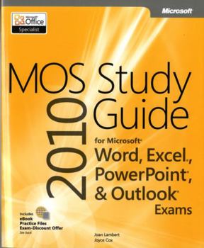 Paperback Mos 2010 Study Guide for Microsoft Word, Excel, Powerpoint, and Outlook Exams Book