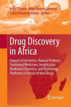 Drug Discovery in Africa: Impacts of Genomics, Natural Products, Traditional Medicines, Insights Into Medicinal Chemistry, and Technology Platforms in Pursuit of New Drugs