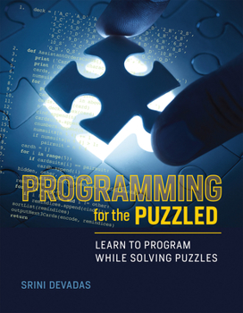 Paperback Programming for the Puzzled: Learn to Program While Solving Puzzles Book