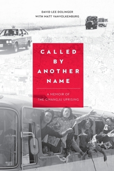 Paperback Called by Another Name: A Memoir of the Gwangju Uprising Book