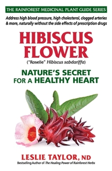 Paperback Hibiscus Flower: Nature's Secret for a Healthy Heart Book