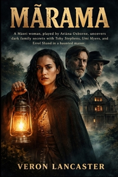 MARAMA: A Maori woman, played by Ariana Osborne, uncovers dark family secrets with Toby Stephens, Umi Myers, and Errol Shand in a haunted manor.