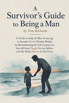 Paperback A Survivor's Guide to Being a Man Book