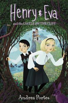 Henry & Eva and the Castle on the Cliff - Book #1 of the Henry & Eva