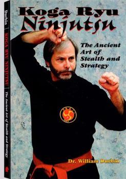 Paperback Koga Ryu Ninjutsu: The Ancient Art of Stealth and Strategy Book
