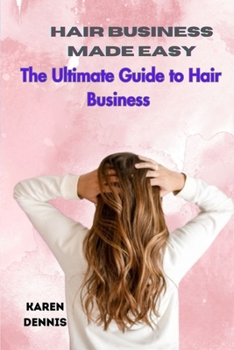 Paperback Hair Business Made Easy: A Guide to Successful Hair Business Book