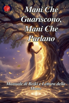 Mani Che Guariscono, Mani Che Parlano (Italian Edition)