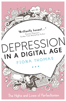 Paperback Depression in a Digital Age: The Highs and Lows of Perfectionism Book