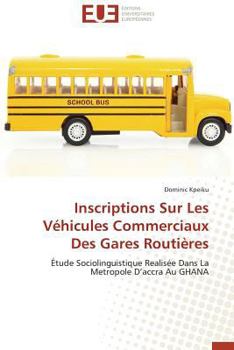 Paperback Inscriptions Sur Les Véhicules Commerciaux Des Gares Routières [French] Book