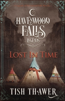 Lost in Time: A Legends of Havenwood Falls Novella - Book #1 of the Legends of Havenwood Falls
