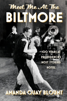 Paperback Meet Me at the Biltmore: 100 Years at Providence's Most Storied Hotel Book