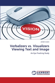 Paperback Verbalizers vs. Visualizers Viewing Text and Image Book