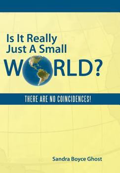 Hardcover Is It Really Just a Small World?: There Are No Coincidences! Book