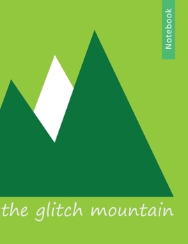 Paperback The glitch mountain notebook: Letter Size (8.5 x 11) Notebook: Large Composition Book, Journal Book