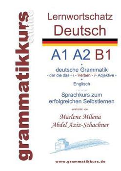 Paperback Lernwortschatz deutsch A1 A2 B1: Sprachkurs deutsch zum erfolgreichen Selbstlernen [German] Book