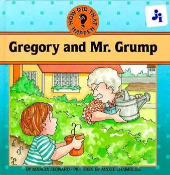 Hardcover Gregory and Mr. Grump: How Did That Happen Book