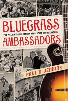 Bluegrass Ambassadors: The McLain Family Band in Appalachia and the World - Book  of the Sounding Appalachia