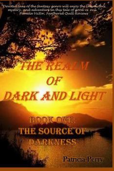 Paperback The Realm of Dark and Light: Book One: The Source of Darkness Book