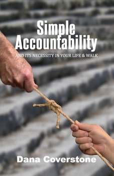 Simple Accountability: And It's Necessity In Your Life & Walk