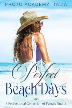 Paperback Perfect Beach Days: An Exquisite Collection of Breath-taking Beaches Book