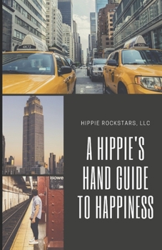 Paperback A Hippie's Hand Guide to Happiness Book