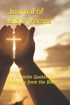 Paperback Journal of Bible Verses: My Favorite Quotes and Passages from the Bible Book