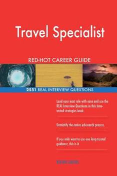 Paperback Travel Specialist RED-HOT Career Guide; 2551 REAL Interview Questions Book