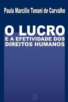 Paperback O Lucro e a Efetividade Dos Direitos Humanos [Portuguese] Book