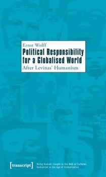 Paperback Political Responsibility for a Globalised World: After Levinas' Humanism Book