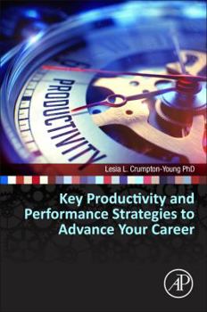 Paperback Key Productivity and Performance Strategies to Advance Your Career Book